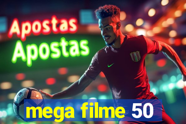 mega filme 50